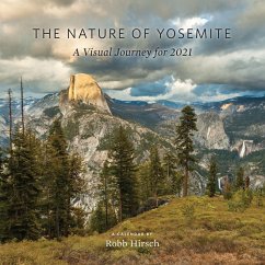 The Nature of Yosemite 2021 Calendar: A Visual Journey - Hirsch, Robb