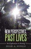 New Perspectives, Past Lives: An Exploration in Healing