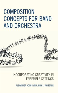 Composition Concepts for Band and Orchestra - Koops, Alexander; Whitener, John L.