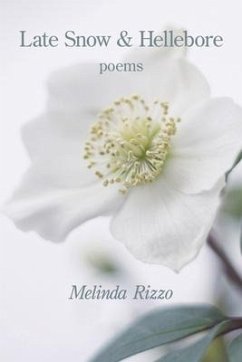 Late Snow and Hellebore - Rizzo, Melinda