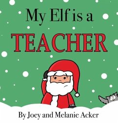 My Elf is a Teacher - Acker, Joey; Acker, Melanie
