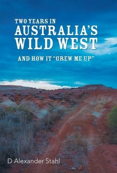 Two Years in Australia's Wild West - Stahl, D Alexander