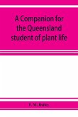 A companion for the Queensland student of plant life