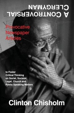 A Controversial Clergyman: Provocative Newspaper Articles to Foster Critical Thinking on Social, Societal, Legal, Church and Public Speaking Matt - Chisholm, Clinton