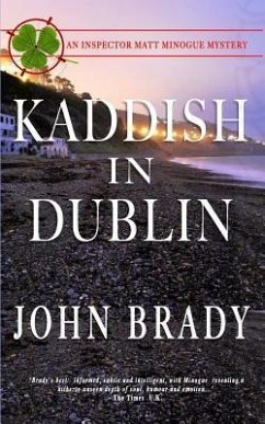 Kaddish in Dublin: An Inspector Matt Minogue Mystery - Brady, John