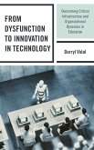 From Dysfunction to Innovation in Technology