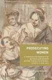 Prosecuting Women: A Comparative Perspective on Crime and Gender Before the Dutch Criminal Courts, C.1600-1810