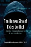 The Human Side of Cyber Conflict- Organizing, Training and Equipping the Air Force Cyber Workforce
