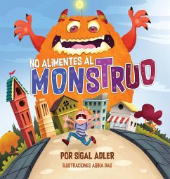 No alimentes al monstruo - Sigal, Adler