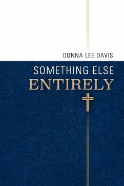 Something Else Entirely: Collected Works Volume 1 - Davis, Donna Lee