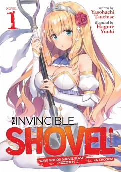 The Invincible Shovel (Light Novel) Vol. 1 - Tsuchise, Yasohachi