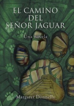 El Camino Del Señor Jaguar - Donnelly, Margaret