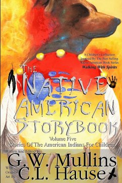 The Native American Story Book Volume Five Stories of the American Indians for Children - Mullins, G. W.