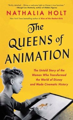 The Queens of Animation: The Untold Story of the Women Who Transformed the World of Disney and Made Cinematic History - Holt, Nathalia