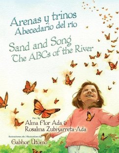 Arenas Y Trinos/Sand and Song: Abecedario del Rio/The ABCs of the River - Ada, Alma Flor