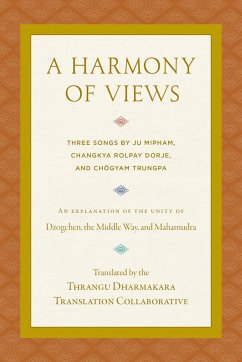 A Harmony of Views: Three Songs by Ju Mipham, Changkya Rolpay Dorje, and Chögyam Trungpa - Thrangu, Khenchen