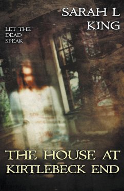 The House at Kirtlebeck End - King, Sarah L