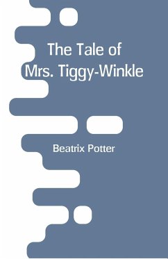 The Tale of Mrs. Tiggy-Winkle - Potter, Beatrix