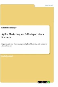 Agiles Marketing am Fallbeispiel eines Start-ups - Leitenberger, Erik