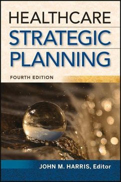 Healthcare Strategic Planning, Fourth Edition - Harris, John