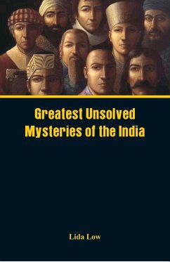 Greatest Unsolved Mysteries of India - Low, Lida