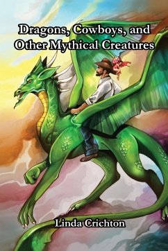Dragons, Cowboys, and Other Mythical Creatures - Crichton, Linda