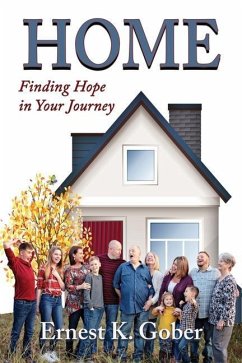 Home: Finding Hope In Your Journey - Gober, Ernest K.