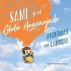 Sami y el Globo Anaranjado: Aventuras sobre Campbell - Martinez Sharp, Venus