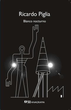 Blanco Nocturno -V3* - Piglia, Ricardo