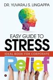 Easy Guide to Stress Relief: Ideal Book for Corporate