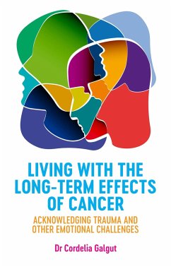 Living with the Long-Term Effects of Cancer: Acknowledging Trauma and Other Emotional Challenges - Galgut, Cordelia