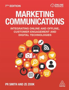 Marketing Communications: Integrating Online and Offline, Customer Engagement and Digital Technologies - Smith, Pr; Zook, Ze