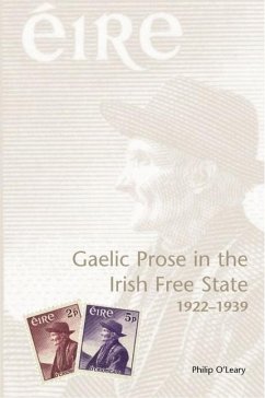 Gaelic Prose in the Irish Free State 1922-1939 - O'Leary, Philip