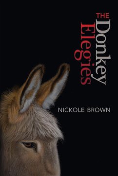 The Donkey Elegies - Brown, Nickole