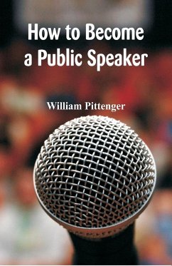 How to Become a Public Speaker - Pittenger, William