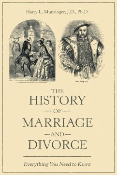 The History of Marriage and Divorce - Munsinger J. D. Ph. D., Harry L.