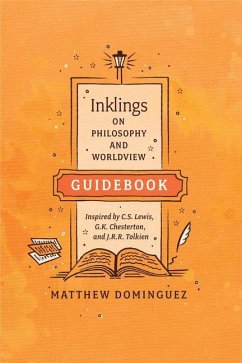 Inklings on Philosophy and Worldview Guidebook - Dominguez, Matthew