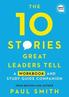 The 10 Stories Great Leaders Tell - Smith, Paul