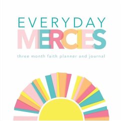 Everyday Mercies: Three Month Faith Planner and Journal - Ellzey, Anna Kathryn