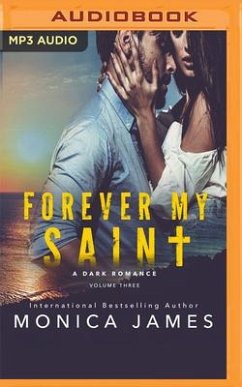 Forever My Saint: A Dark Romance - James, Monica