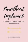 Parenthood Unplanned: A Survival Guide for the Unexpected