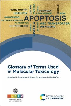 Glossary of Terms Used in Molecular Toxicology - Templeton, Douglas M (University of Toronto, Canada); Schwenk, Michael (Federal Public Health Department, Germany); Duffus, John (The Edinburgh Centre for Toxicology, UK)