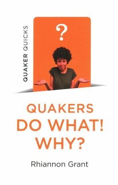 Quaker Quicks - Quakers Do What! Why? - Grant, Rhiannon