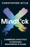 Mindf*ck: Cambridge Analytica. La trama para desestabilizar el mundo