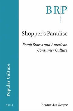 Shopper's Paradise: Retail Stores and American Consumer Culture - Berger, Arthur Asa
