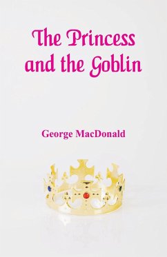 The Princess and the Goblin - Macdonald, George