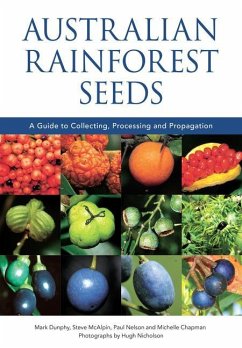 Australian Rainforest Seeds - Dunphy, Mark; McAlpin, Steve; Nelson, Paul; Chapman, Michelle; Nicholson, Hugh