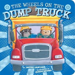 The Wheels on the Dump Truck - Burton, Jeffrey