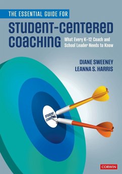 The Essential Guide for Student-Centered Coaching - Sweeney, Diane (Diane Sweeney Consulting, Denver, CO); Harris, Leanna S. (Diane Sweeney Consulting, Denver, CO)