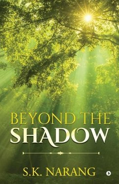 Beyond the Shadow - S. K. Narang